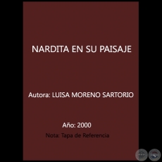  NARDITA EN SU PAISAJE - Autora: LUISA MORENO SARTORIO - Ao 2000